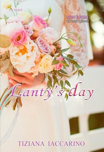 Lanty's day: (volume n. 5 della serie "Lanty&Cookies")